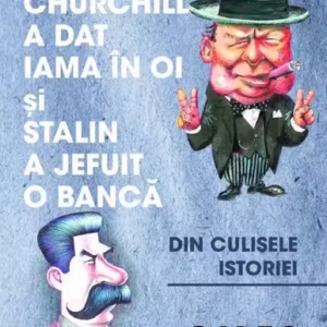 Când Churchill a dat iama în oi și Stalin a jefuit o bancă - Paperback brosat - Giles Milton - Corint