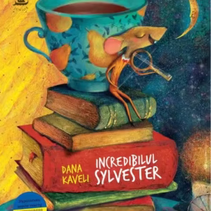 Incredibilul Sylvester - Hardcover - Dana Kaveli - Humanitas