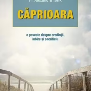 Căprioara - Paperback brosat - Pr. Alexandru Torik - Sophia