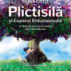 Plictisilă și Copacul Entuziasmului - Hardcover - Olina Ortiz - Univers