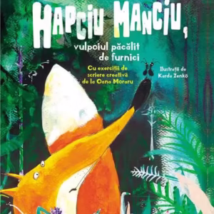 Hapciu Manciu, vulpoiul păcălit de furnici - Hardcover - Olina Ortiz - Univers