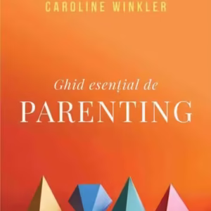 Ghid esențial de parenting - Paperback brosat - Caroline Winkler, Gail Reichlin - Curtea Veche