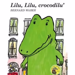 Lilu, Lilu, crocodilu' - Hardcover - Bernard Waber - Curtea Veche