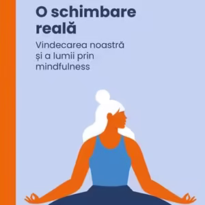 O schimbare reală - Paperback brosat - Sharon Salzberg - Curtea Veche
