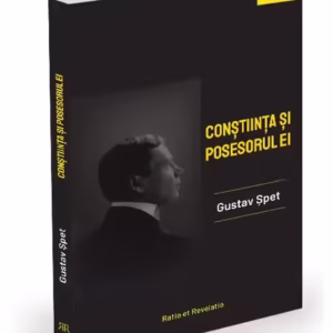 Conștiința și posesorul ei - Paperback brosat - Gustav Șpet - Ratio et Revelatio