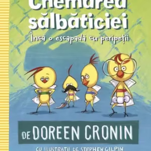 Chemarea sălbăticiei (Vol. 3) - Paperback brosat - Doreen Cronin - Galaxia Copiilor