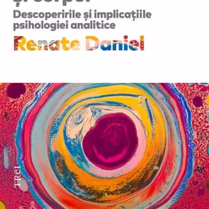 Psihicul și corpul - Paperback brosat - Renate Daniel - Trei