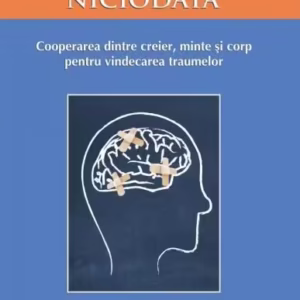 Corpul nu uită niciodată - Paperback brosat - Bessel van der Kolk - Adevăr divin
