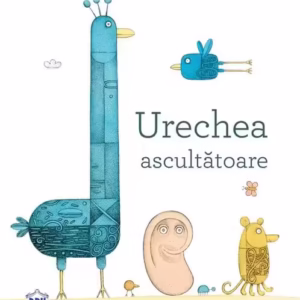 Urechea ascultătoare - Hardcover - Piret Raud - Didactica Publishing House