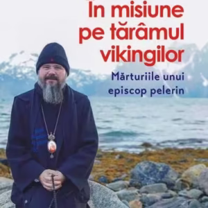 În misiune pe tărâmul vikingilor - Paperback brosat - Macarie Drăgoi, Episcopul Europei de Nord - Polirom