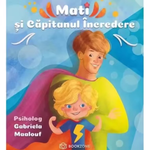 Mati și Căpitanul Încredere - Paperback brosat - Gabriela Maalouf - Bookzone