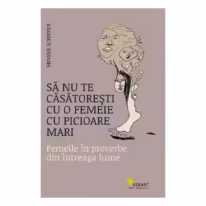 Să nu te căsătorești cu o femeie cu picioare mari - Paperback brosat - Mineke Schipper - Vellant