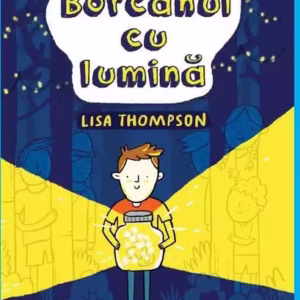 Borcanul cu lumină - Hardcover - Lisa Thompson - Arthur