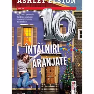 10 întâlniri aranjate – Paperback brosat – Ashley Elston – Trei