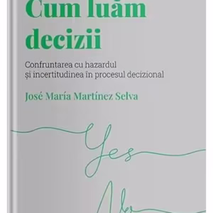Cum luăm decizii (Vol. 13) - Hardcover - José María Martínez Selva - Litera