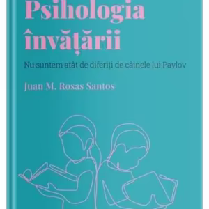 Psihologia învățării (Vol. 10) - Hardcover - Juan M. Rosas Santos - Litera