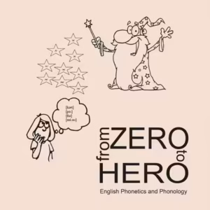 From Zero to Hero: English phonetics and phonology - Paperback brosat - Gabriela Anidora Brozbă - Ars Docendi