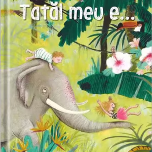 Tatăl meu e... - Hardcover - Marieke van Ditshuizen - Univers