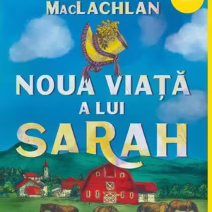 Noua viață a lui Sarah - Hardcover - Patricia MacLachlan - Arthur