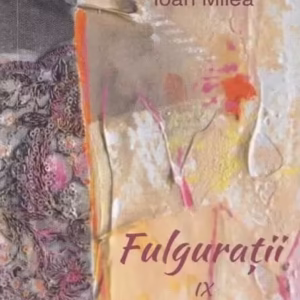 Fulgurații IX - Paperback brosat - Ioan Milea - Limes