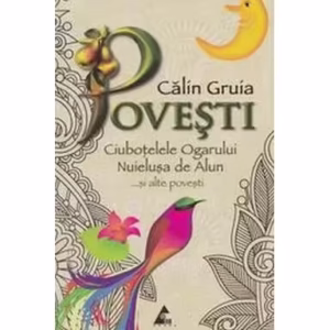 Povești. Ciuboțelele Ogarului. Nuielușa de Alun și alte povești - Paperback brosat - Călin Gruia - Agora