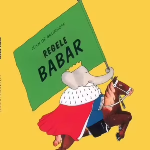 Regele Babar - Hardcover - Jean De Brunhoff - Vlad și Cartea cu Genius