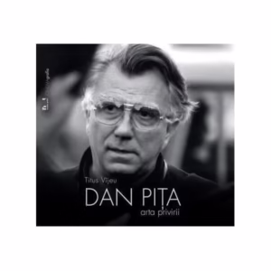 Dan Piţa. Arta privirii - Hardcover - Titus Vijeu - Noi Media Print