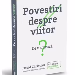 Povestiri despre viitor - Paperback brosat - David Christian - Publica