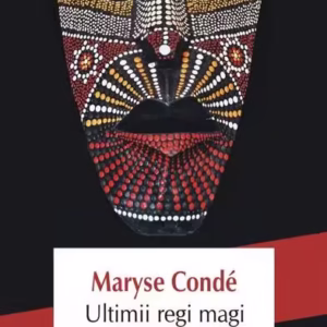 Ultimii regi magi - Paperback brosat - Maryse Condé - Polirom