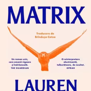 Matrix - Paperback brosat - Lauren Groff - Curtea Veche