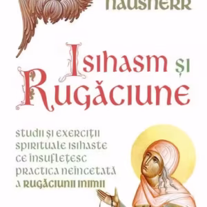 Isihasm și Rugăciune - Paperback brosat - Irénée Hausherr - Herald