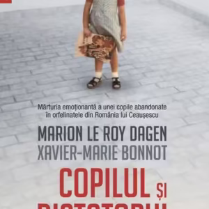 Copilul și dictatorul - Paperback brosat - Marion Le Roy Dagen, Xavier-Marie Bonnot - Humanitas