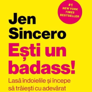 Ești un badass! - Paperback brosat - Jen Sincero - Curtea Veche