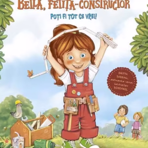 Bella, fetița-constructor - Paperback brosat - Britta Sabbag, Igor Lange, Sandra Hunke - Corint Junior