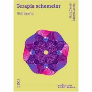 Terapia schemelor - Paperback brosat - Arnoud Arntz, Gitta Jacob - Trei