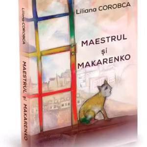 Maestrul și Makarenko - Paperback brosat - Liliana Corobca - Ratio et Revelatio