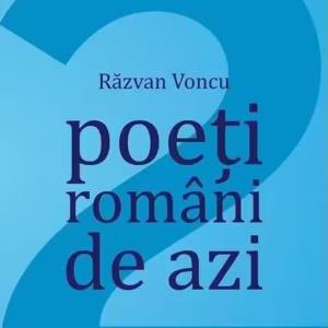 Poeți români de azi (Vol. 2) - Paperback brosat - Răzvan Voncu - Școala Ardeleană