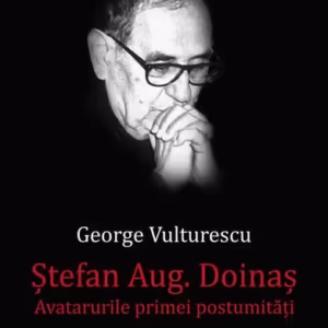 Ștefan Aug. Doinaș. Avatarurile primei postumități - Paperback brosat - George Vulturescu - Școala Ardeleană
