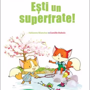 Jumi și Juma. Ești un superfrate! - Hardcover - Fabienne Blanchut, Camille Dubois - Didactica Publishing House