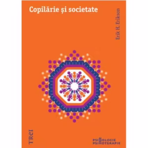 Copilărie şi societate - Paperback brosat - Erik H. Erikson - Trei
