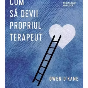 Cum să devii propriul terapeut - Paperback brosat - Owen O' Kane - Trei