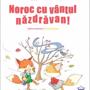 Jumi și Juma. Noroc cu vântul năzdrăvan! - Hardcover - Fabienne Blanchut, Camille Dubois - Didactica Publishing House