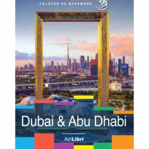 Dubai & Abu Dhabi - Paperback brosat - Dana Ciolcă - Ad Libri