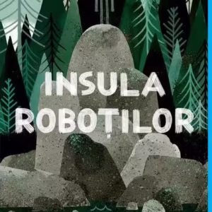 Insula roboților (Vol. 1) - Hardcover - Peter Brown - Arthur