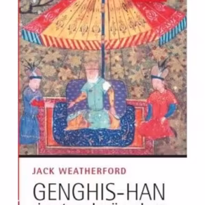 Genghis-han și nașterea lumii moderne - Paperback brosat - Jack Weatherford - Corint