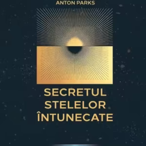 Secretul Stelelor Întunecate (Vol. 2) - Paperback brosat - Anton Parks - Daksha