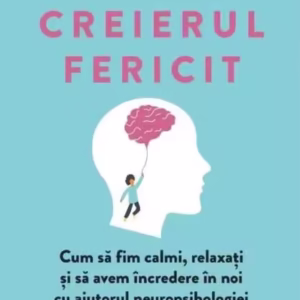 Creierul fericit - Paperback brosat - Dr. Rick Hanson - Litera