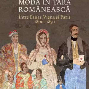 Moda în Țara Românească - Paperback brosat - Tudor Dinu - Humanitas