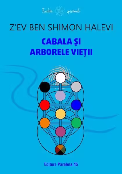 Cabala și Arborele Vieții – Paperback – Z’ev ben Shimon Halevi – Paralela 45