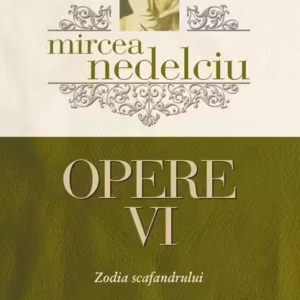 Opere (Vol. 6) Mircea Nedelciu. Zodia scafandrului - Paperback brosat - Mircea Nedelciu - Paralela 45